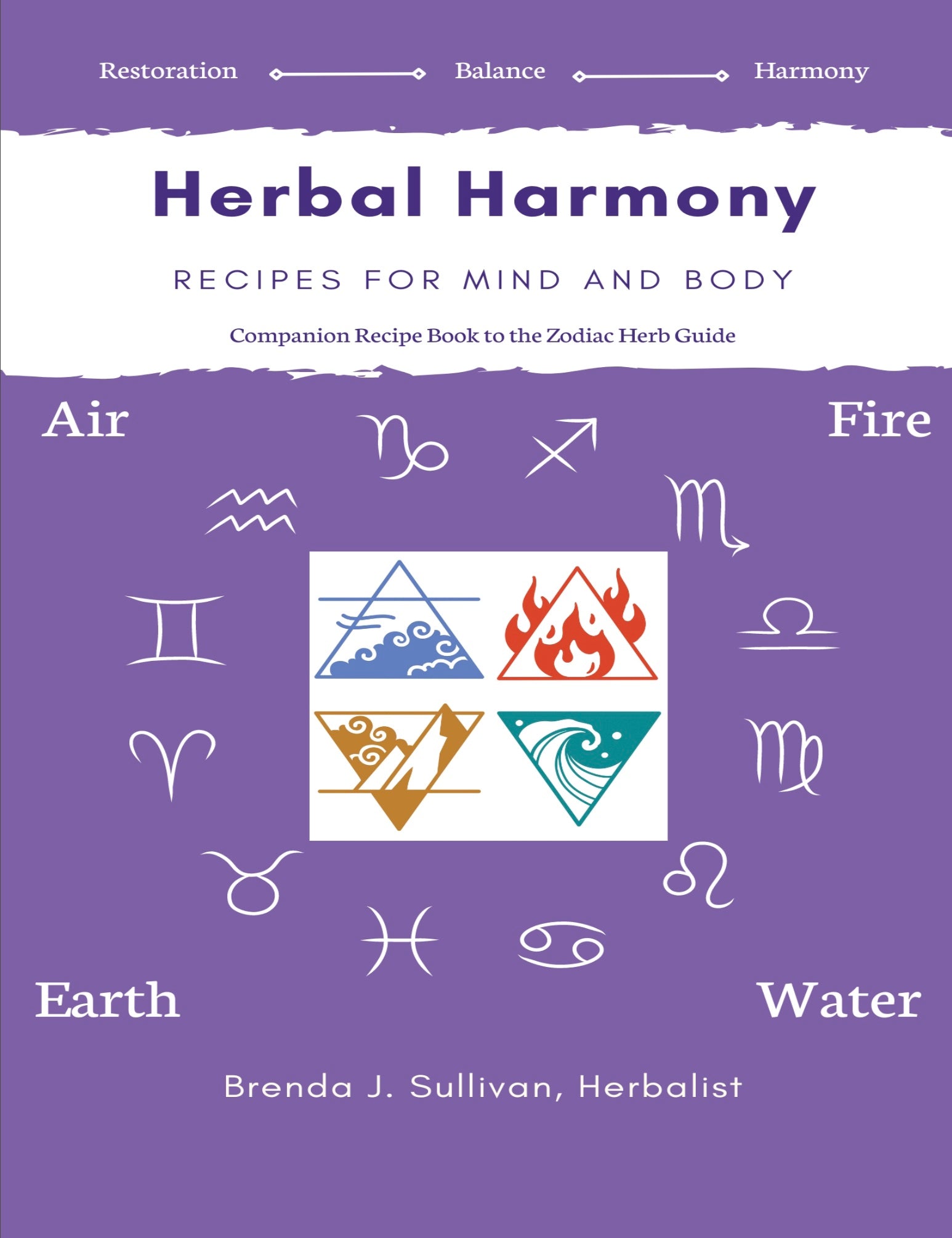 Herbal Harmony: Zodiac Blends for Mind and Body A Comprehensive Guide to Healing Teas, Decoctions, and Infusions E-Book